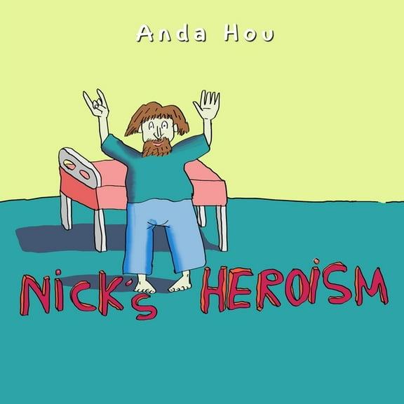 Nick's Heroism, (Paperback)