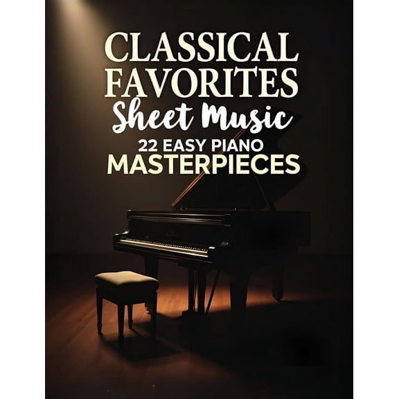 Classical Favorites Sheet Music: 22 Easy Piano Masterpieces, (Paperback)