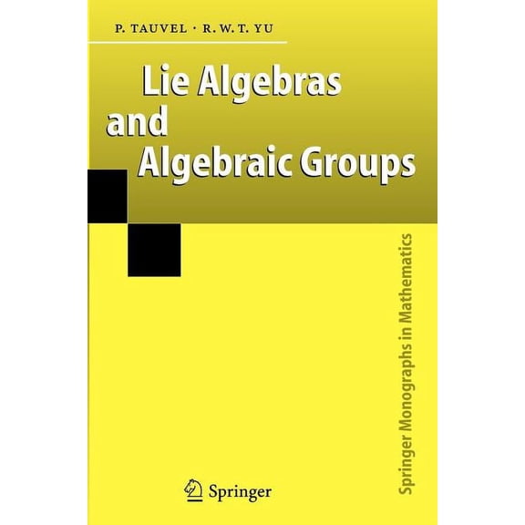 Springer Monographs in Mathematics Lie Algebras and Algebraic Groups, (Paperback)