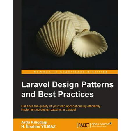 Laravel Design Patterns and Best Practices - (Best Practices In Php)