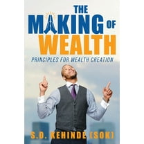 The Making of Wealth: Principles for Wealth Creation, (Paperback)