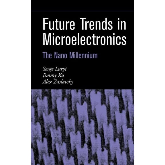 IEEE Press Future Trends in Microelectronics, (Hardcover)