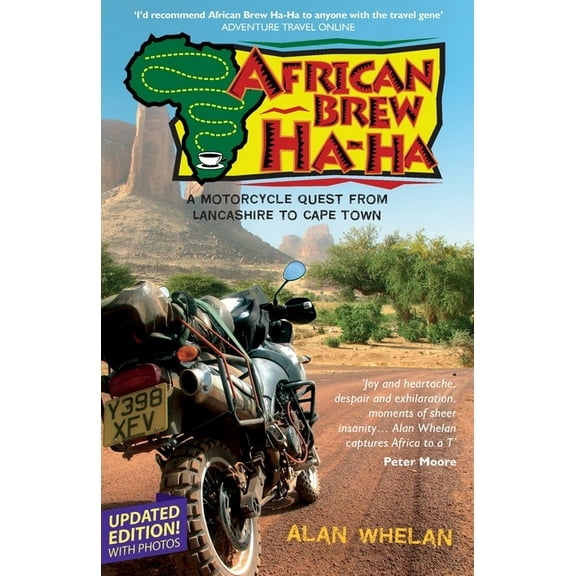 African Brew Ha Ha (2020 photo edition): A Motorcycle Quest from Lancashire to Cape Town (2020 photo edition), (Paperback)