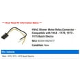 thumbnail image 2 of HVAC Blower Motor Relay Connector - Compatible with 1964 - 1970, 1973 - 1975 Buick Electra 1965 1966 1967 1968 1969 1974, 2 of 2