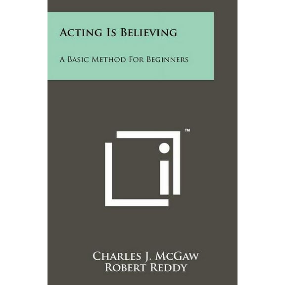 Acting Is Believing: A Basic Method For Beginners (Paperback)