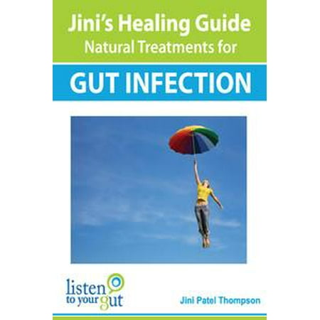 - Jini's Healing Guide Natural Treatments for Gut Infection - eBook