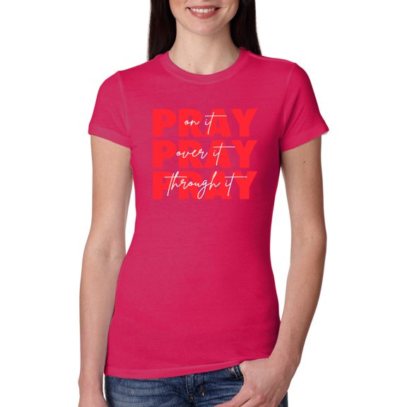 Wild Bobby, Pray On It Pray Over It Pray Through It Inspirational/Christian Women Slim Fit Junior Tee, Raspberry, Small