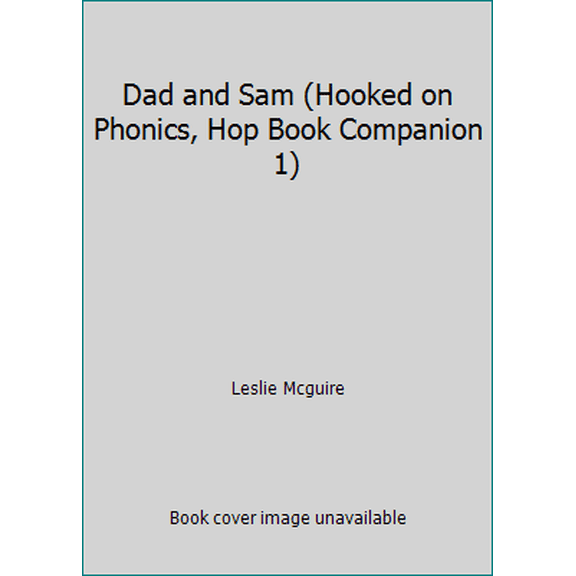 Pre-Owned Dad and Sam (Hooked on Phonics, Hop Book Companion 1) (Paperback) 188794267X 9781887942676