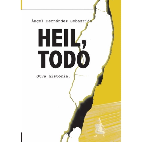 Heil, Todo: Otra historia. (Paperback)