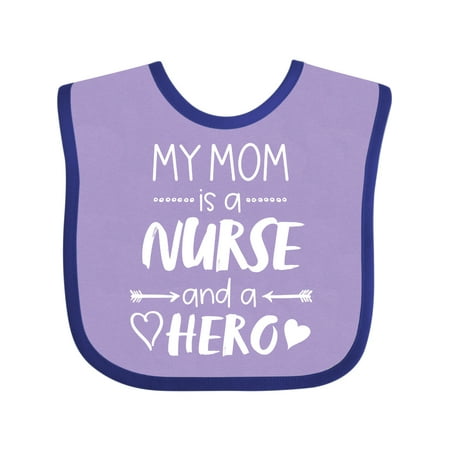 

Inktastic My Mom is a Nurse and a Hero Gift Baby Boy or Baby Girl Bib