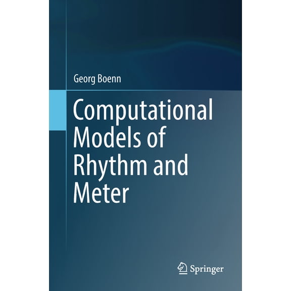 Computational Models of Rhythm and Meter, (Hardcover)