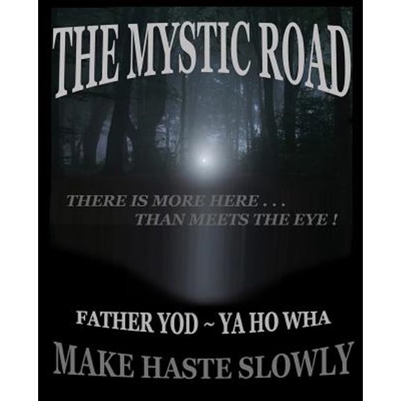 Pre-Owned The Mystic Road: Make Haste Slowly (Paperback) by Father Yod Yahowha