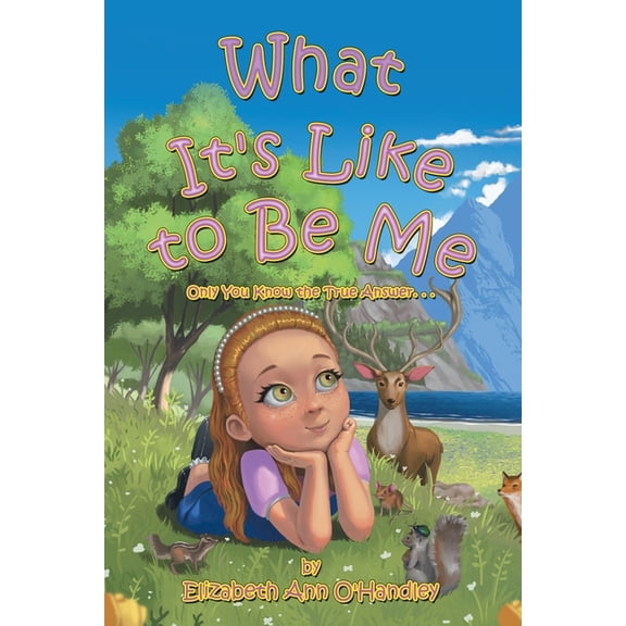 What It's Like to Be Me: Only You Know the True Answer. . ., (Paperback)