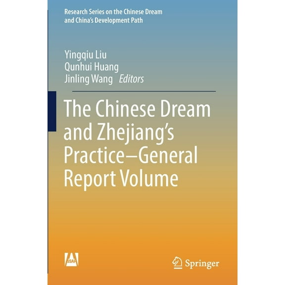 Research the Chinese Dream and China's D The Chinese Dream and Zhejiang's Practice--General Report Volume, (Paperback)