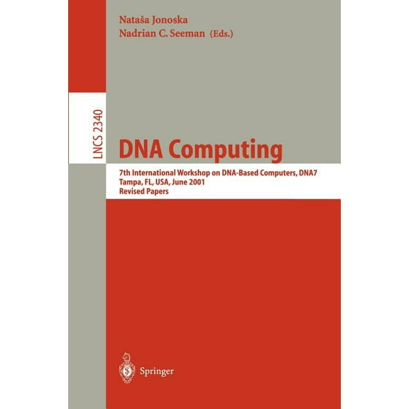 Lecture Notes in Computer Science DNA Computing: 7th International Workshop on Dna-Based Computers, Dna7, Tampa, Fl, Usa, June 10-13, 2001, Revised Papers, Book 2340, (Paperback)