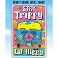 thumbnail image 2 of Metal Sign - Stay Trippy Lil' Hippy - Durable Metal Sign - Use Indoor/Outdoor - Funny Gift and Van Decor for Hipsters Under $25 (12" x 18"), 2 of 5