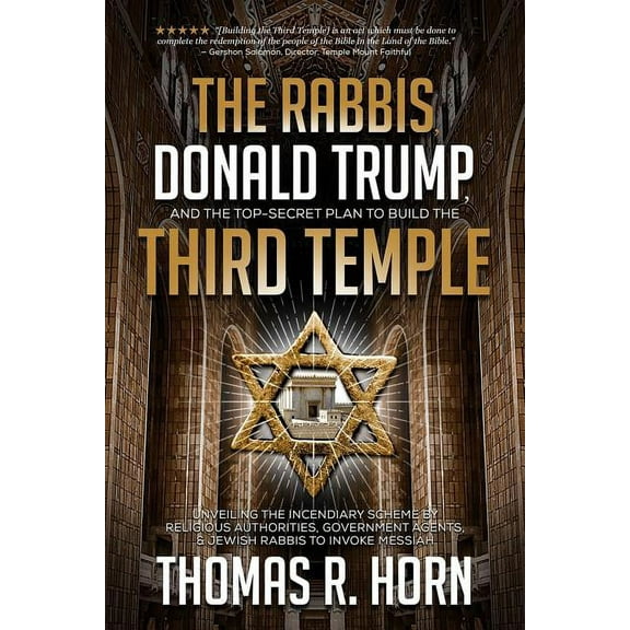 The Rabbis, Donald Trump, and the Top-Secret Plan to Build the Third Temple (Paperback)