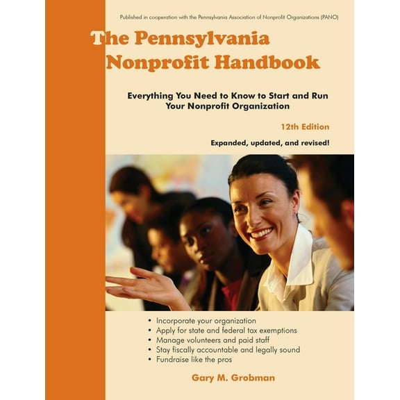 The Pennsylvania Nonprofit Handbook: Everything You Need To Know To Start and Run Your Nonprofit Organization, (Paperback)