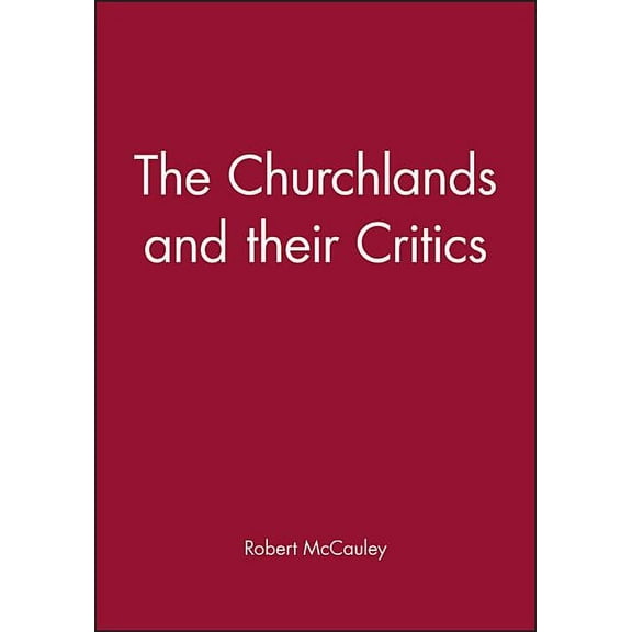 Philosophers and Their Critics: Churchlands and Their Critics (Paperback)