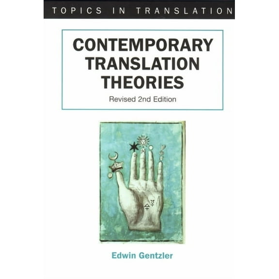 Topics in Translation Contemporary Translation Theories: Revised, Book 21, (Paperback)
