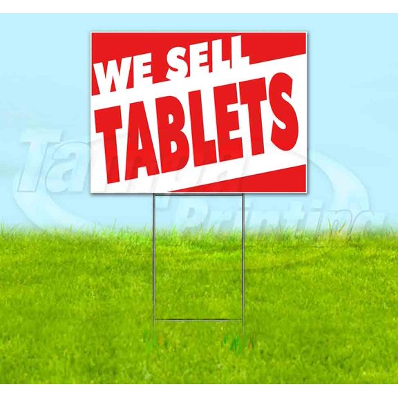 We Sell Tablets (18" x 24") Yard Sign, Includes Metal Step Stake