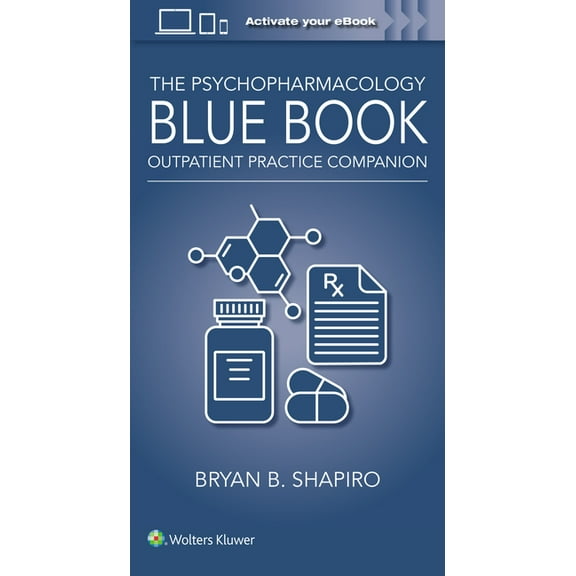 The Psychopharmacology Blue Book: Outpatient Practice Companion, (Spiral-Bound)