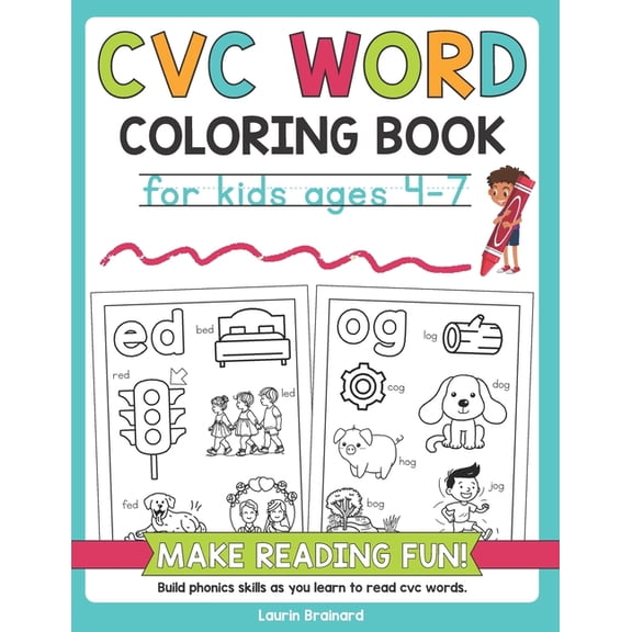 Phonics Coloring Books for Kids CVC Words Coloring Book for Kids Ages 4-7: Make Reading Fun! Build phonics skills as you learn to read cvc words, (Paperback)