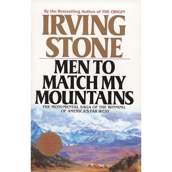 Pre-Owned Men to Match My Mountains: The Monumental Saga of the Winning of America's Far West, 9780425105443, 042510544X, Paperback,