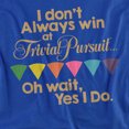 thumbnail image 2 of Trivial Pursuit I Always Win Women's T Shirt, Royal, Small, 2 of 6