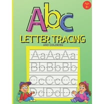 ABC Letter Tracing And Coloring: Handwriting Practice Book for Preschoolers - A Fun Book to Practice Writing Alphabet for Kids Ages 3-5, (Paperback)