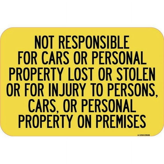 SignMission A-1218-23546 12 x 18 in. Aluminum Sign - Not Responsible for Cars or Personal Property Lost or Stolen or for Injury to Persons