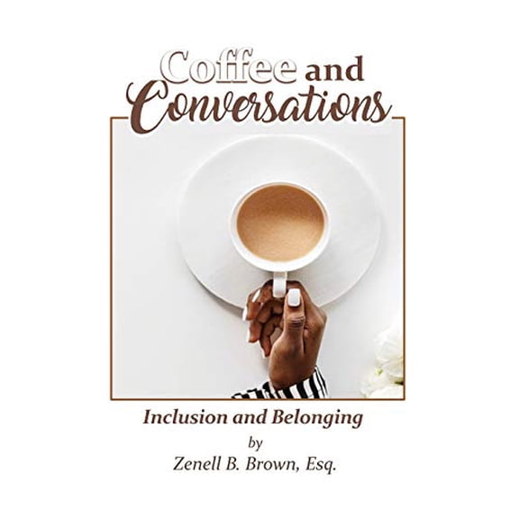 Coffee and Conversations: Inclusion and Belonging (Paperback)