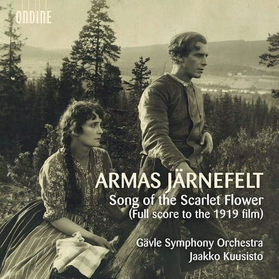 Jarnefelt / Gavle Symphony Orchestra / Kuusisto - Song of the Scarlet Flower - Music & Performance - CD