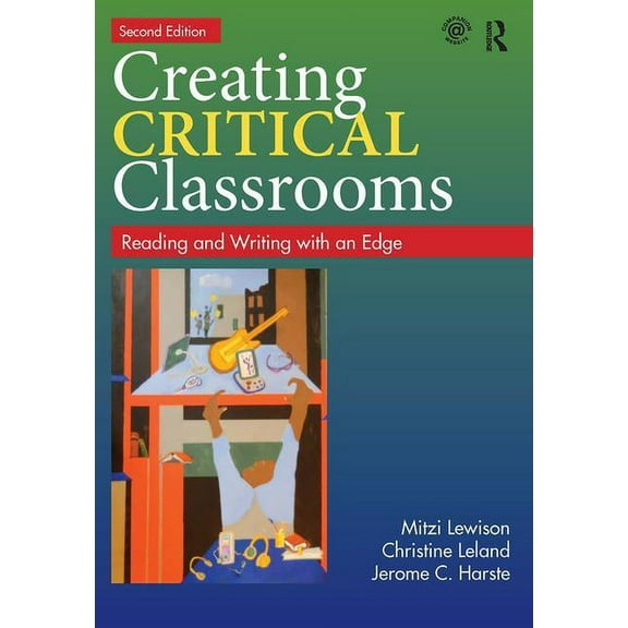 Creating Critical Classrooms: Reading and Writing with an Edge, (Paperback)