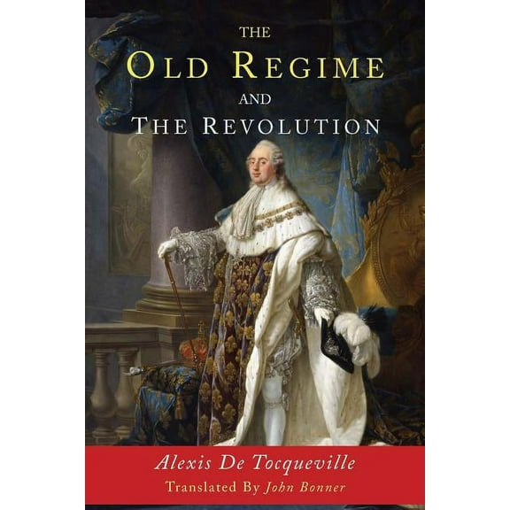 The Old Regime and the Revolution, (Paperback)