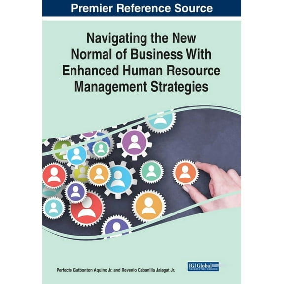 Navigating the New Normal of Business With Enhanced Human Resource Management Strategies (Paperback)