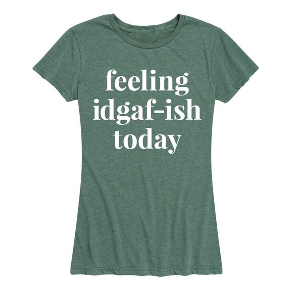 Instant Message - Feeling IDGAFish Today Women's Short Sleeve Graphic T-Shirt