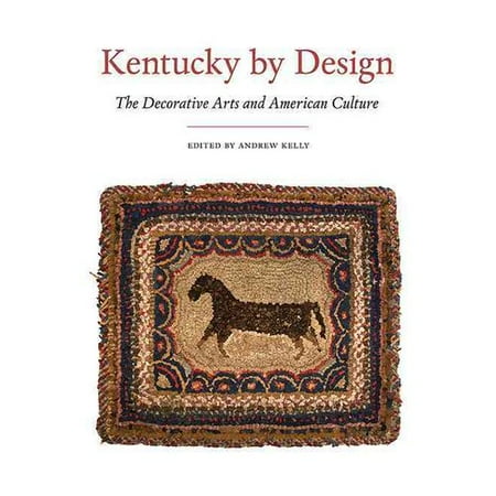 Kentucky by Design : The Decorative Arts and American Culture