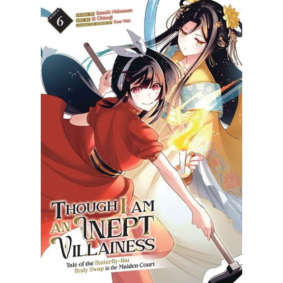 Though I Am an Inept Villainess: Tale of the Butterfly-Rat Body Swap in the Maiden Court (Manga) Vol. 6