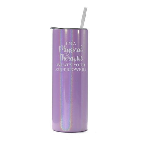 

20 oz Skinny Tall Tumbler Stainless Steel Vacuum Insulated Travel Mug Cup With Straw Physical Therapist Superpower Funny (Purple Iridescent Glitter)