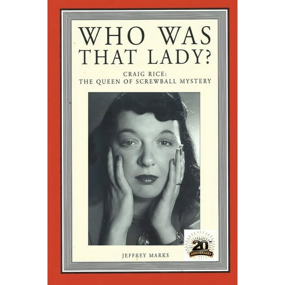Who Was That Lady?: Craig Rice: The Queen of Screwball Mystery, (Paperback)