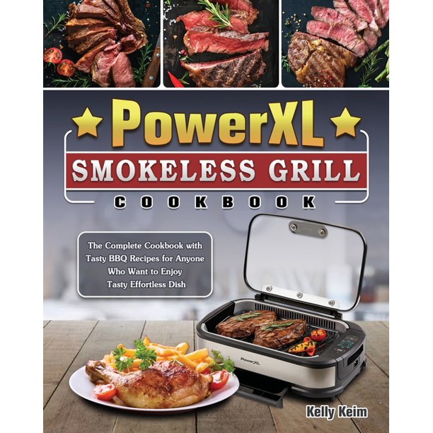 Power XL Smokeless Grill Cookbook The Complete Cookbook with Tasty BBQ