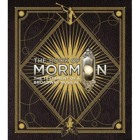 The Book of Mormon : The Testament of a Broadway Musical