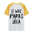 thumbnail image 4 of Kids T-Shirts For Boys Girls Unisex Top Short Sleeved It Was Papa‘S Idea Fun Print T Shirt For Children 3 To 13 Years, 4 of 4