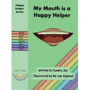 Happy Helper: My Mouth is a Happy Helper (Hardcover)