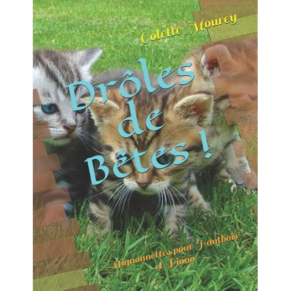 Dr�les de B�tes !: Mignonnettes pour Hautbois et Piano Paperback