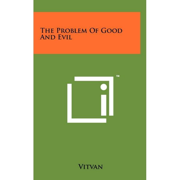 The Problem Of Good And Evil (Hardcover)