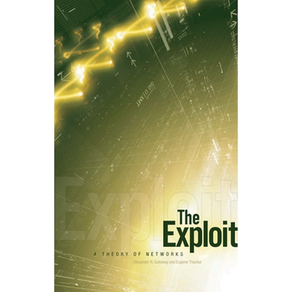 Pre-Owned The Exploit: A Theory of Networks Volume 21 (Paperback) 0816650446 9780816650446