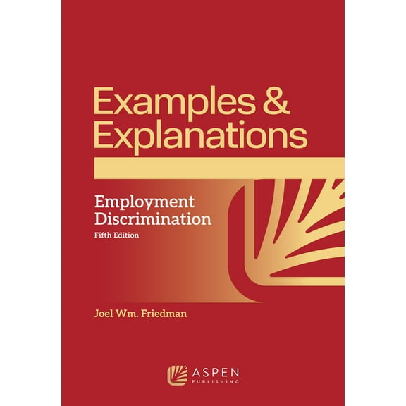 Examples & Explanations Examples & Explanations for Employment Discrimination, (Paperback)