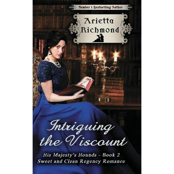 His Majesty's Hounds Intriguing the Viscount: Sweet and Clean Regency Romance, Book 2, (Paperback)